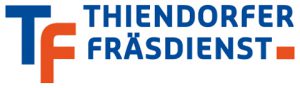 Thiendorfer Fräsdienst GmbH & Co. KG Thiendorfer Fräsdienst GmbH & Co. KG